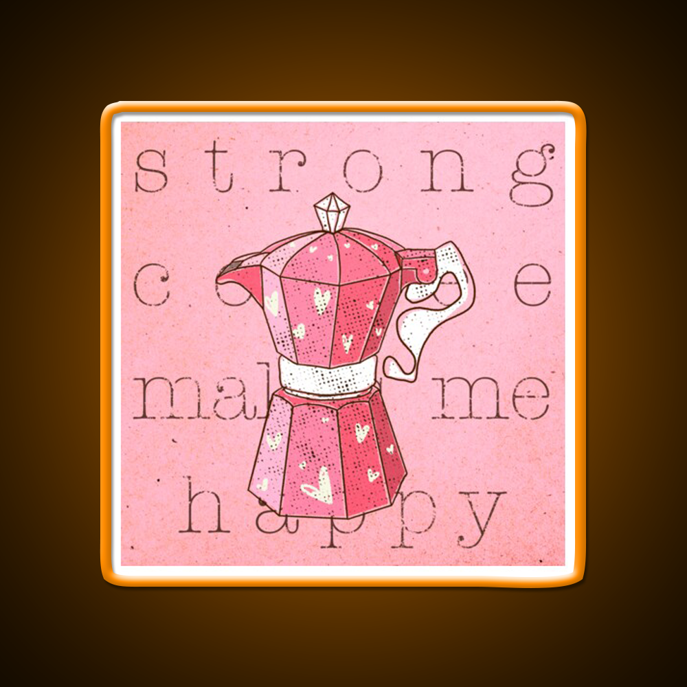 Strong Coffee Makes Me Happy Cafe Led Neon Sign Espresso Bar Art Rgb Color