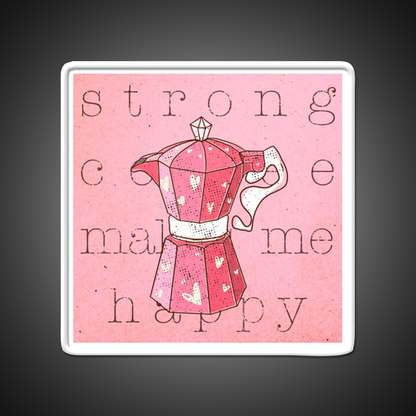 Strong Coffee Makes Me Happy Cafe Led Neon Sign Espresso Bar Art Rgb Color