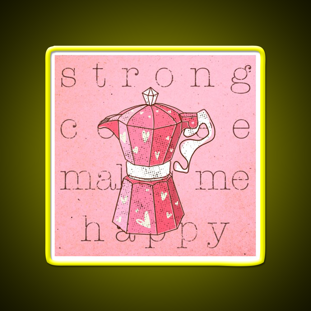 Strong Coffee Makes Me Happy Cafe Led Neon Sign Espresso Bar Art Rgb Color