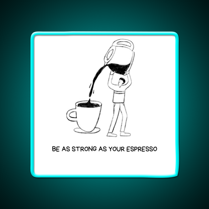 Strong Cup Of Coffee Cafe Led Neon Sign Espresso Bar Art Rgb Color