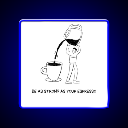 Strong Cup Of Coffee Cafe Led Neon Sign Espresso Bar Art Rgb Color