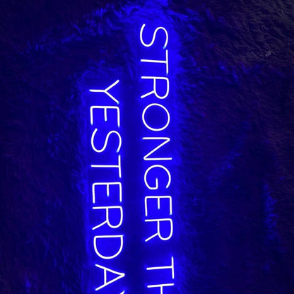 Stronger Than Yesterday Led Neon Sign Neon Led Sign | Shineneon