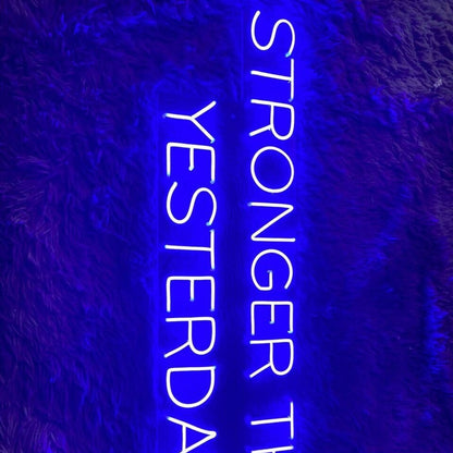 Stronger Than Yesterday Led Neon Sign Neon Led Sign | Shineneon