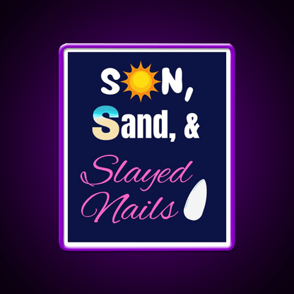 Sun Sand And Slayed Nail Salon Led Neon Sign Rgb Color - Shineneon