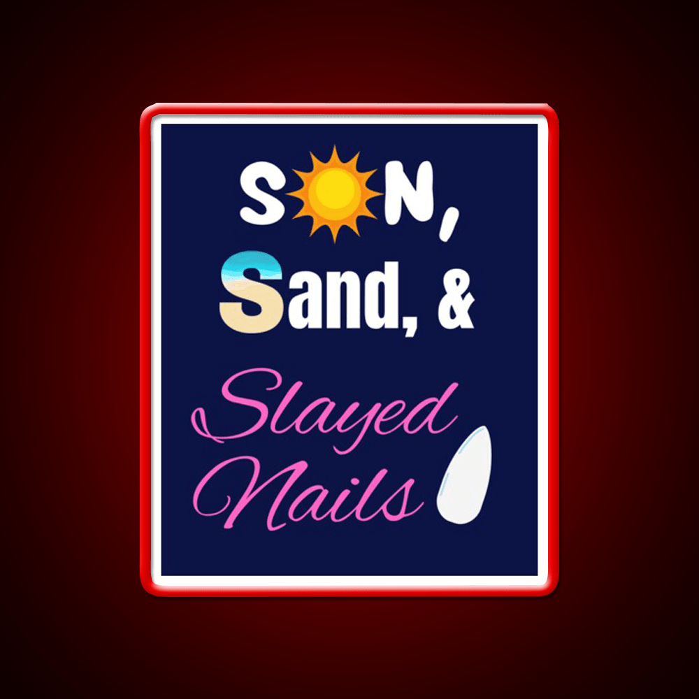 Sun Sand And Slayed Nail Salon Led Neon Sign Rgb Color - Shineneon