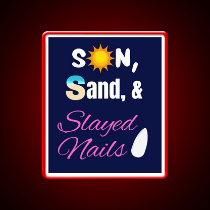 Sun Sand And Slayed Nail Salon Led Neon Sign Rgb Color - Shineneon