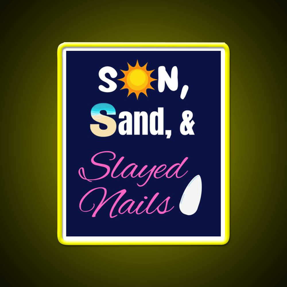 Sun Sand And Slayed Nail Salon Led Neon Sign Rgb Color - Shineneon