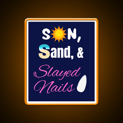 Sun Sand And Slayed Nail Salon Led Neon Sign Rgb Color - Shineneon