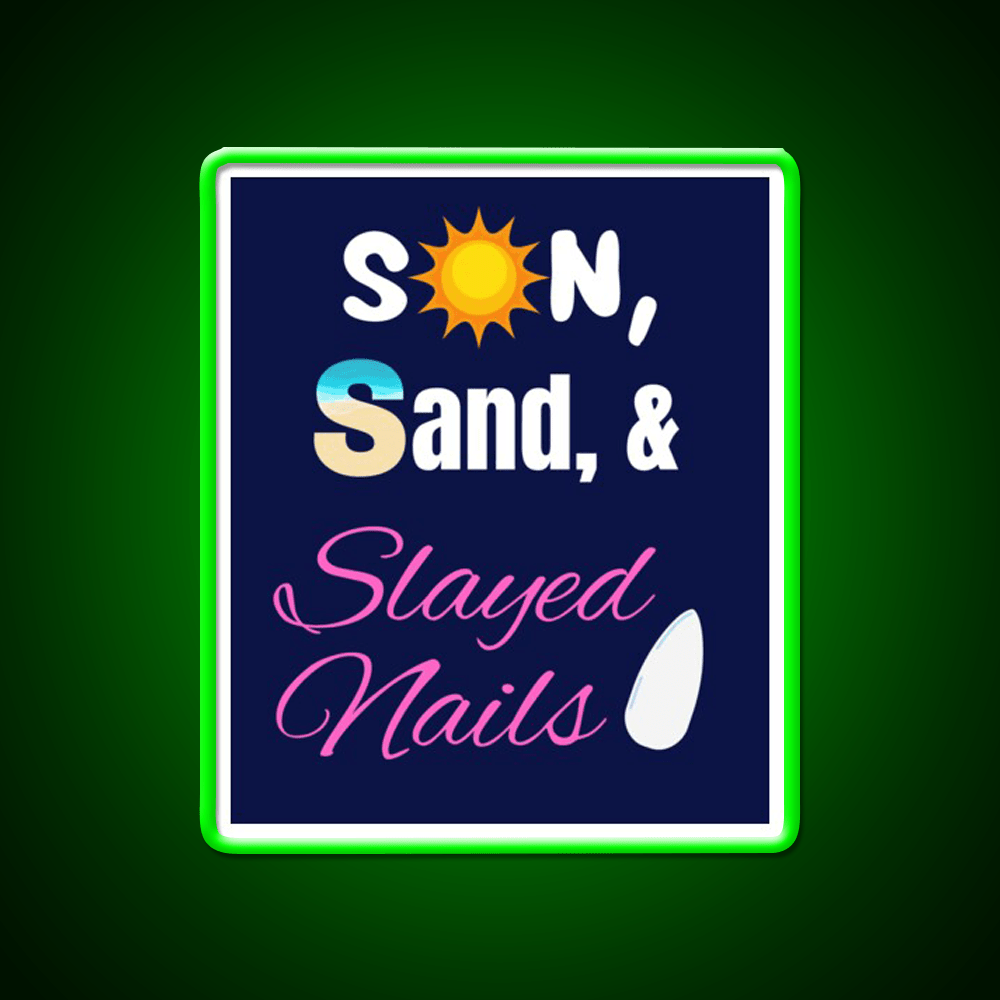 Sun Sand And Slayed Nail Salon Led Neon Sign Rgb Color - Shineneon