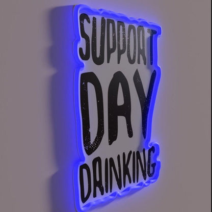 Support Day Drinking Rgb Led Neon Sign - Shineneon