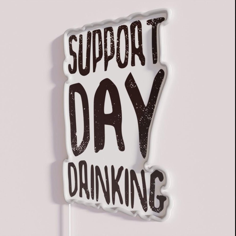 Support Day Drinking Rgb Led Neon Sign - Shineneon