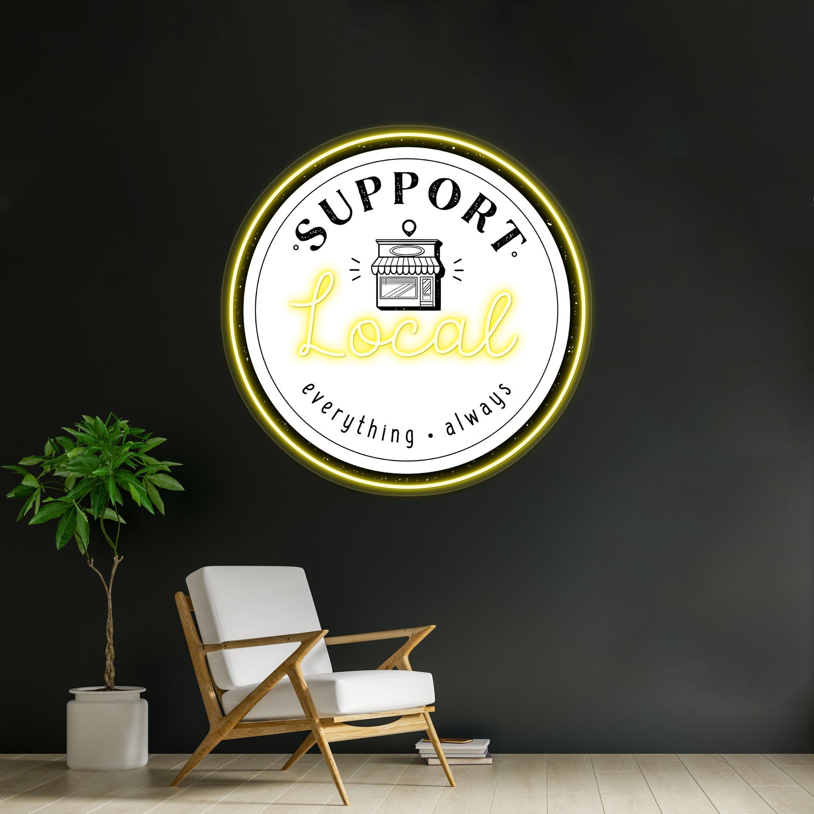 Support Local Everything Always Neon Sign Artwork For Neon Sign Artwork | Shineneon