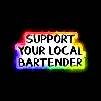 Support Your Local Bartender Man Cave Bar Led Neon Sign Rgb Color