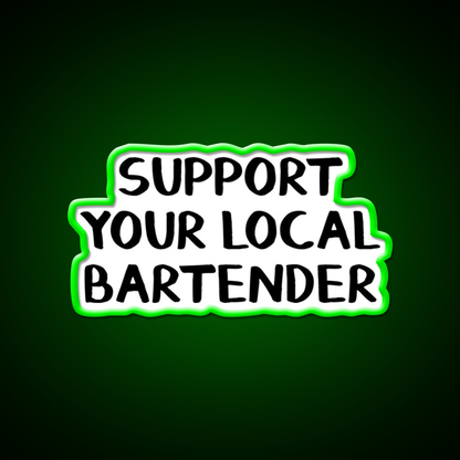 Support Your Local Bartender Man Cave Bar Led Neon Sign Rgb Color
