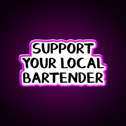 Support Your Local Bartender Man Cave Bar Led Neon Sign Rgb Color
