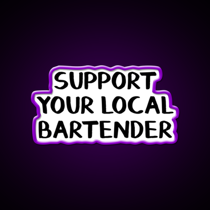 Support Your Local Bartender Man Cave Bar Led Neon Sign Rgb Color