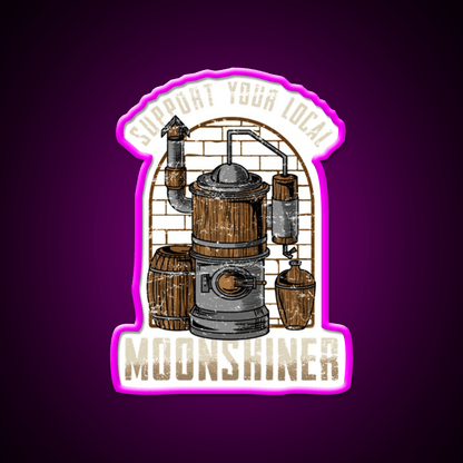 Support Your Local Moonshiner Spirit Gift Whiskey Drink Bar Led Neon Sign Rgb Color - Shineneon