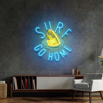 Surf Or Go Home Led Neon Sign Light Pop Art - Shineneon