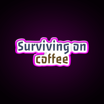 Surviving On Coffee And Chaos Cafe Led Neon Sign Espresso Bar Art Rgb Color - Shineneon