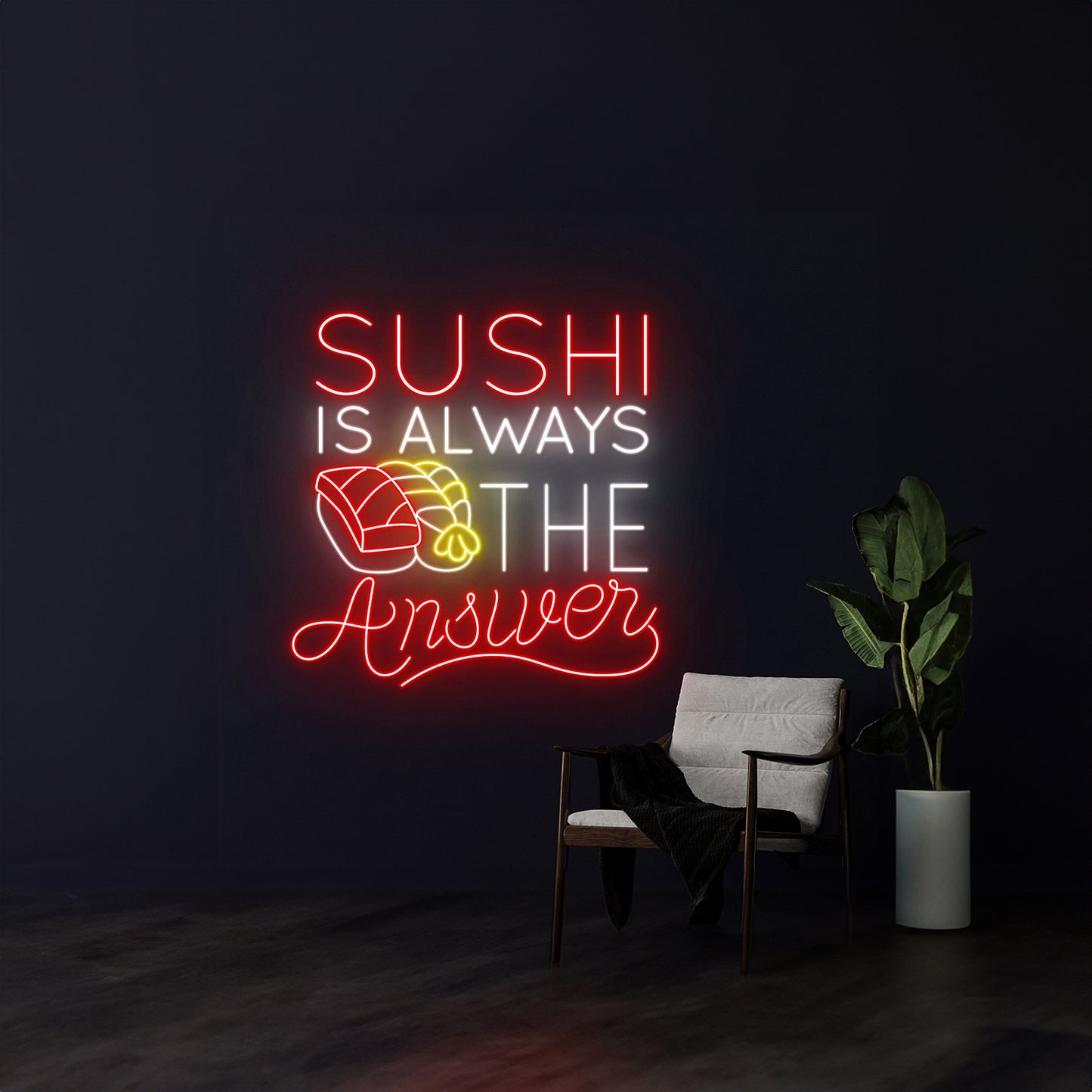 Sushi Is Always The Answer Neon Sign