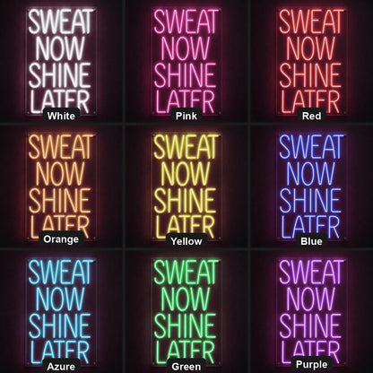 Sweat Now Shine Later LED Neon Sign - Shineneon