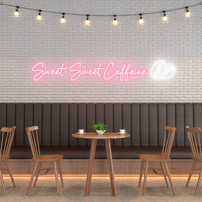 Sweet Sweet Caffeine Celebrate Your Love For Coffee With Neon | Shineneon