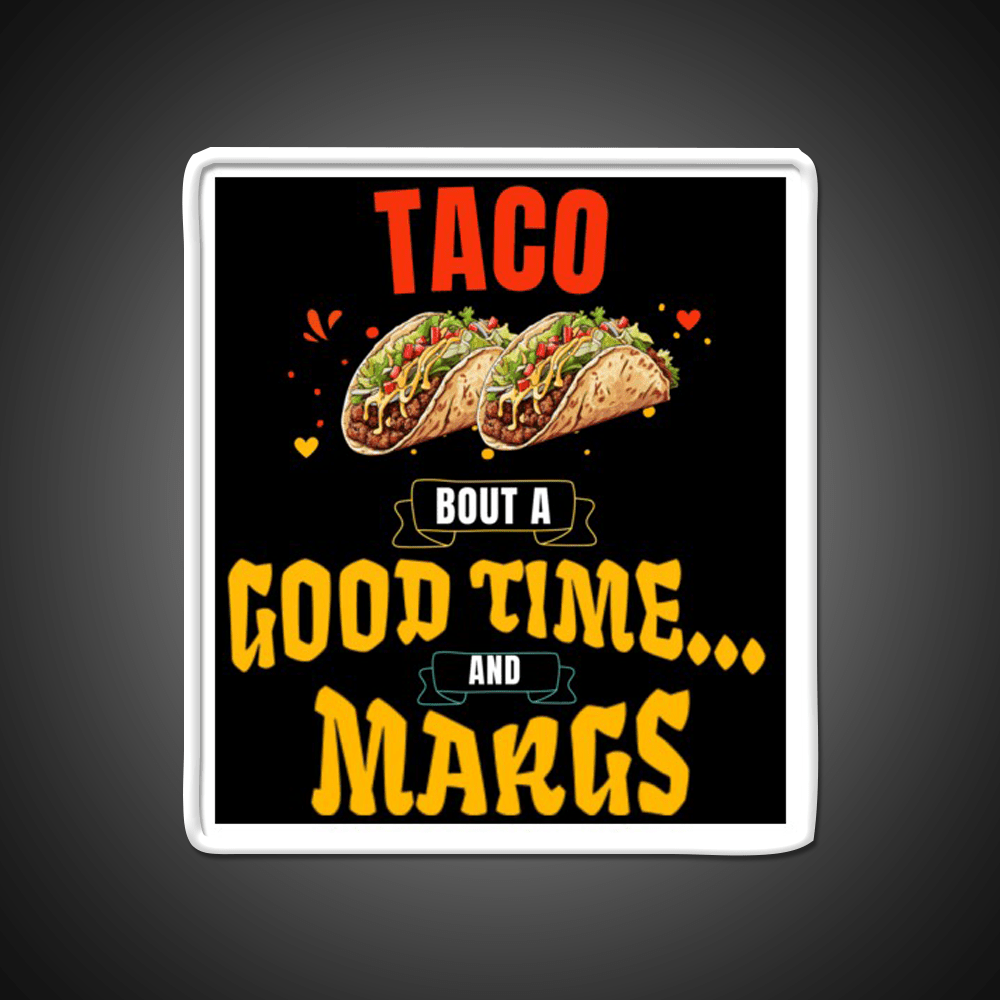 Taco Bout A Good Time Margs Cinco De Mayo Party Drink Tequila Led Neon Sign Rgb Color - Shineneon