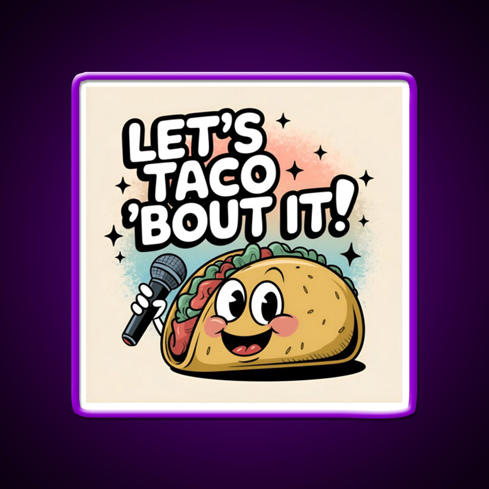 Taco Bout It Taco Led Neon Sign Mexican Food Sign Food Neon Sign Rgb Color - Shineneon