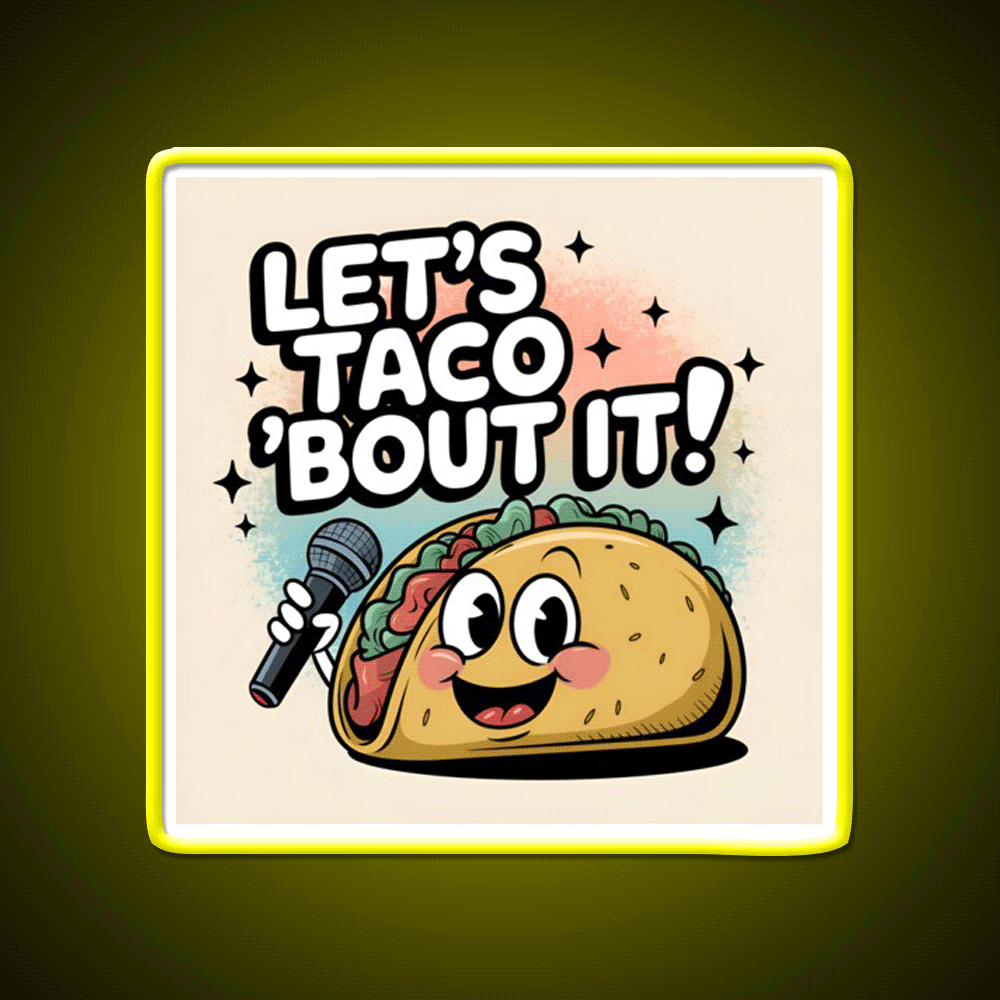 Taco Bout It Taco Led Neon Sign Mexican Food Sign Food Neon Sign Rgb Color - Custom LED neon sign front view
