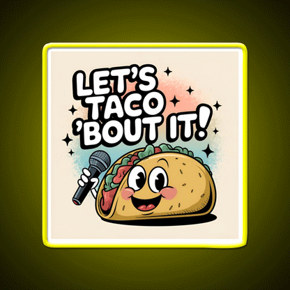 Taco Bout It Taco Led Neon Sign Mexican Food Sign Food Neon Sign Rgb Color - Custom LED neon sign front view