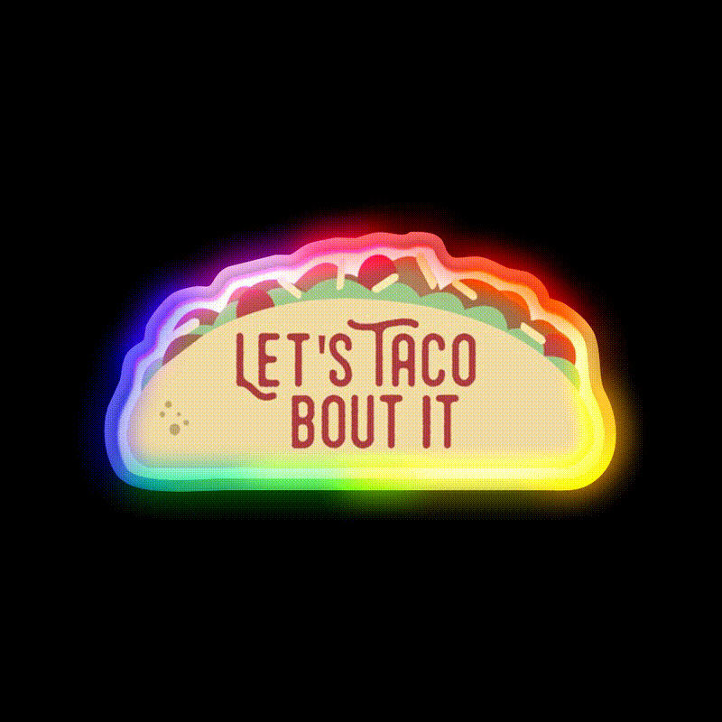Taco Bout It Taco Led Neon Sign Mexican Food Sign Kitchen Sign Rgb Color - LED neon sign close-up detail