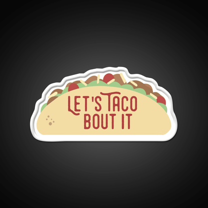 Taco Bout It Taco Led Neon Sign Mexican Food Sign Kitchen Sign Rgb Color - Shineneon