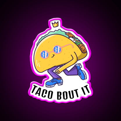 Taco Bout It Taco Led Neon Sign Mexican Food Sign Rgb Color - Shineneon