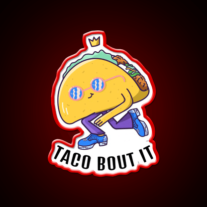 Taco Bout It Taco Led Neon Sign Mexican Food Sign Rgb Color - Shineneon