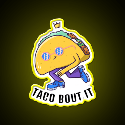 Taco Bout It Taco Led Neon Sign Mexican Food Sign Rgb Color - Shineneon