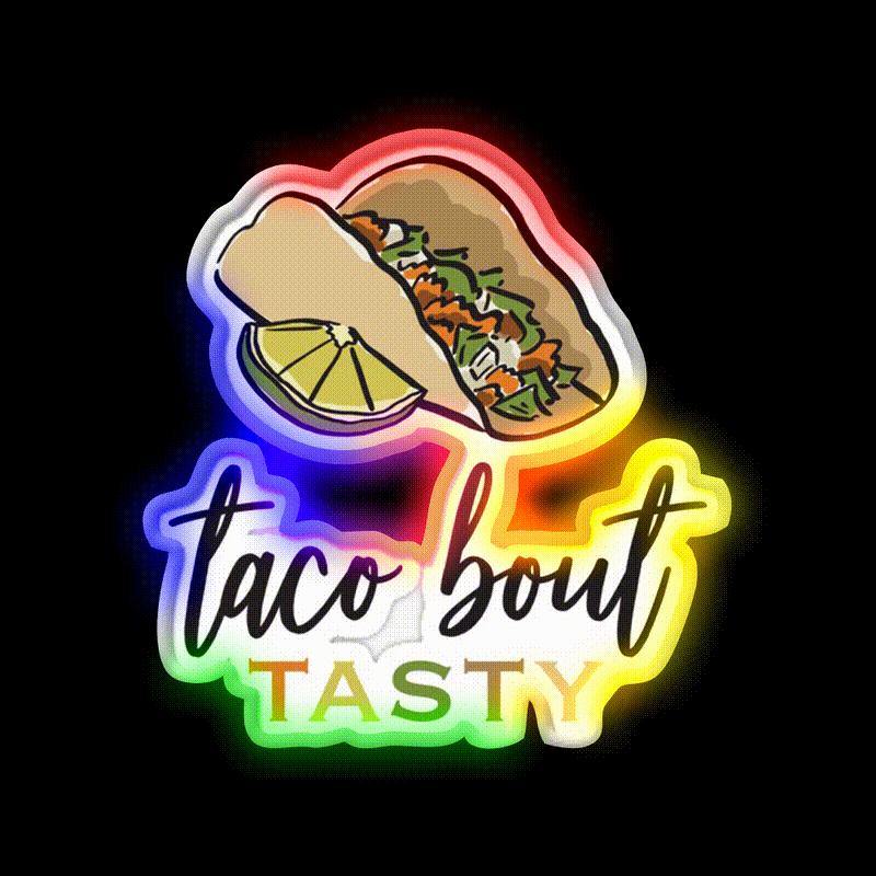 Taco Bout Tasty Street Taco Art Taco Led Neon Sign Rgb Color - LED neon sign close-up detail