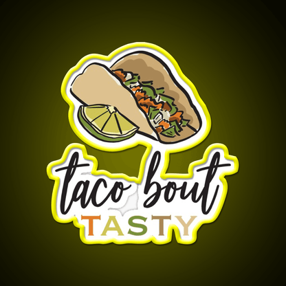 Taco Bout Tasty Street Taco Art Taco Led Neon Sign Rgb Color - Shineneon
