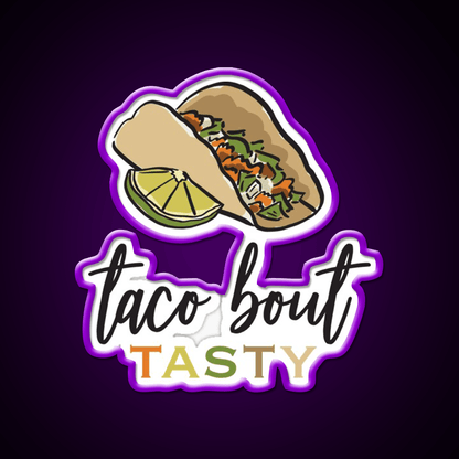 Taco Bout Tasty Street Taco Art Taco Led Neon Sign Rgb Color - Shineneon