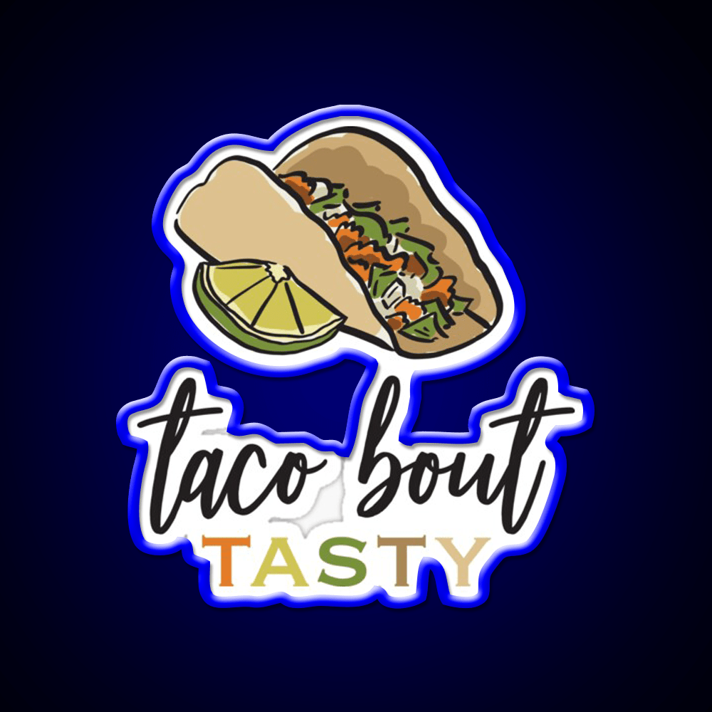 Taco Bout Tasty Street Taco Art Taco Led Neon Sign Rgb Color - Shineneon