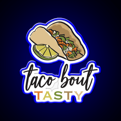 Taco Bout Tasty Street Taco Art Taco Led Neon Sign Rgb Color - Shineneon