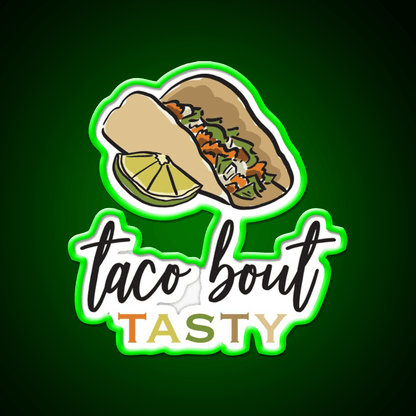Taco Bout Tasty Street Taco Art Taco Led Neon Sign Rgb Color - Shineneon