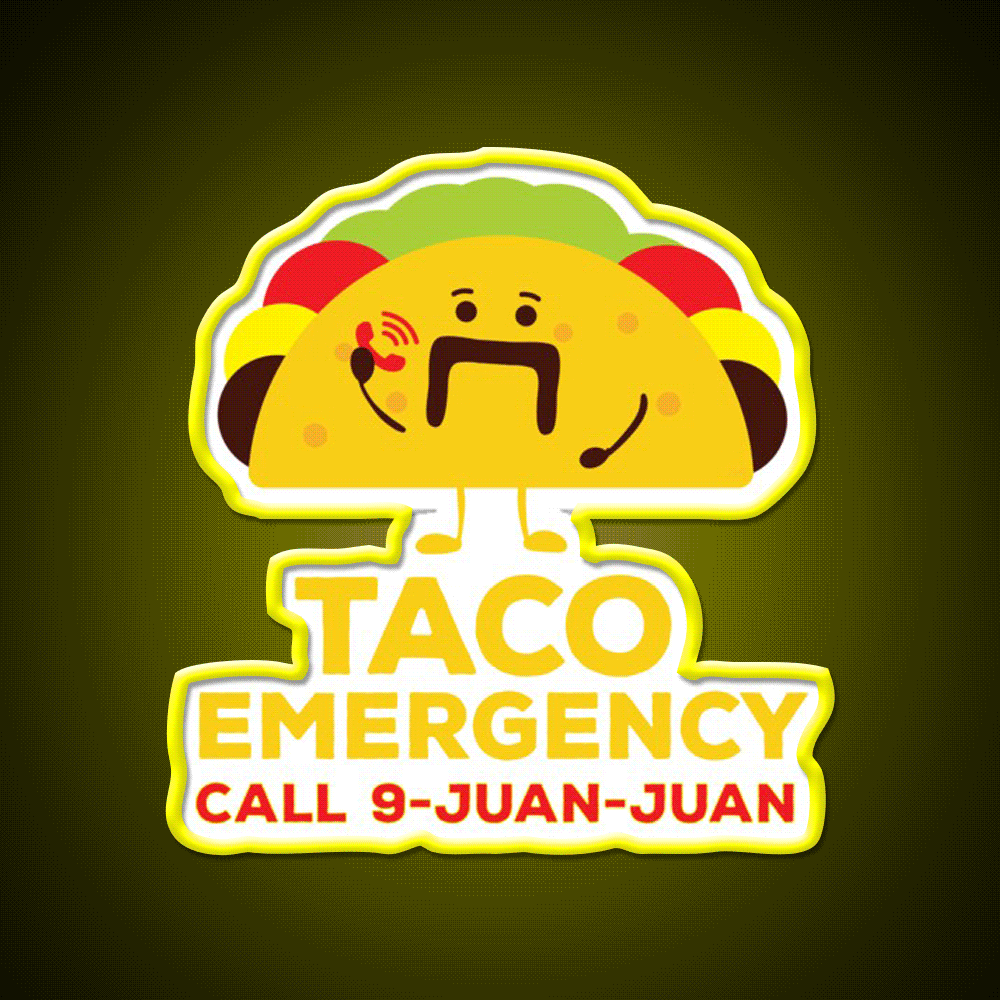 Taco Emergency Call 9 Juan Juan Funny Tacos Party Drink Tequila Led Neon Sign Rgb Color - Custom LED neon sign front view