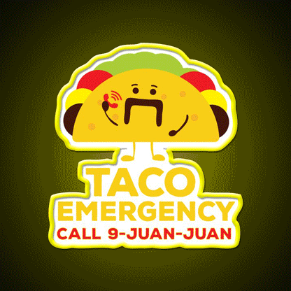 Taco Emergency Call 9 Juan Juan Funny Tacos Party Drink Tequila Led Neon Sign Rgb Color - Custom LED neon sign front view