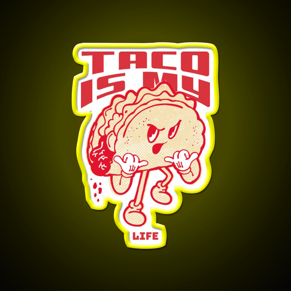 Taco Is My Life Taco Led Neon Sign Mexican Food Sign Rgb Color - Custom LED neon sign front view