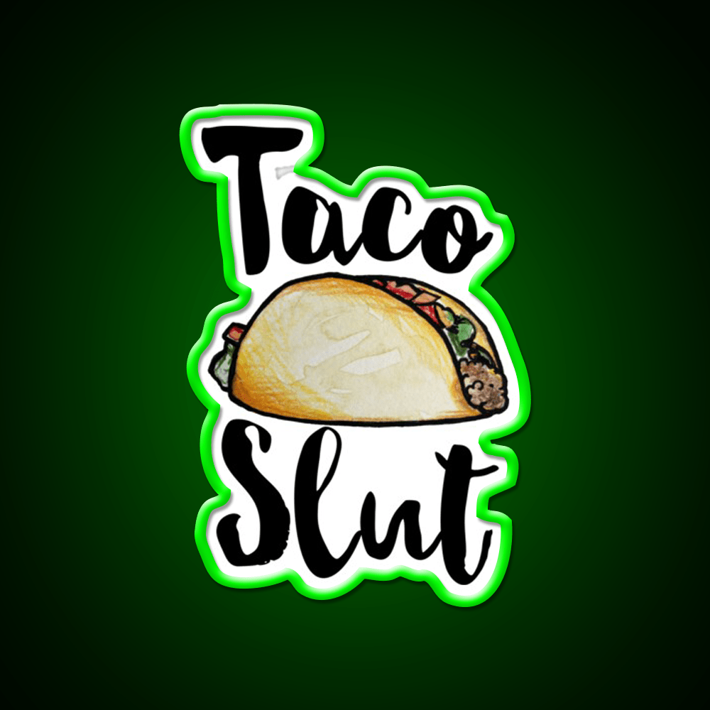 Taco Slut Taco Led Neon Sign Mexican Food Sign Rgb Color - Shineneon
