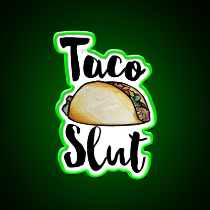 Taco Slut Taco Led Neon Sign Mexican Food Sign Rgb Color - Shineneon