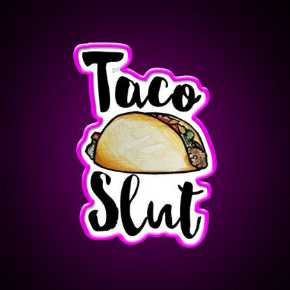 Taco Slut Taco Led Neon Sign Mexican Food Sign Rgb Color - Shineneon
