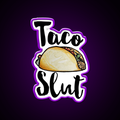 Taco Slut Taco Led Neon Sign Mexican Food Sign Rgb Color - Shineneon