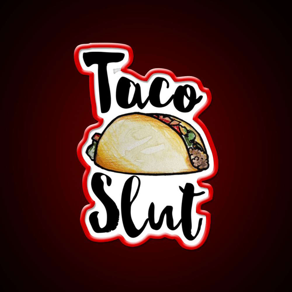 Taco Slut Taco Led Neon Sign Mexican Food Sign Rgb Color - Shineneon
