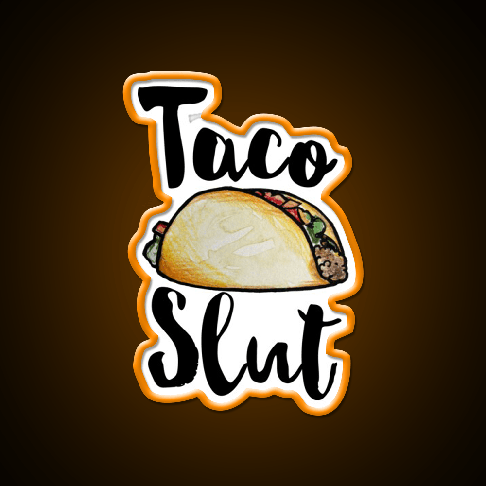 Taco Slut Taco Led Neon Sign Mexican Food Sign Rgb Color - Shineneon